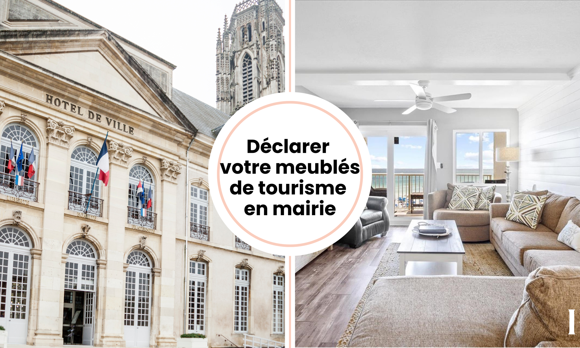 Déclarer votre meublés de tourisme en mairie, à gauche de l'image se situe un bâtiment administratif tel qu'une mairie et à droite de l'image la représentation d'un meublé de tourisme lumineux