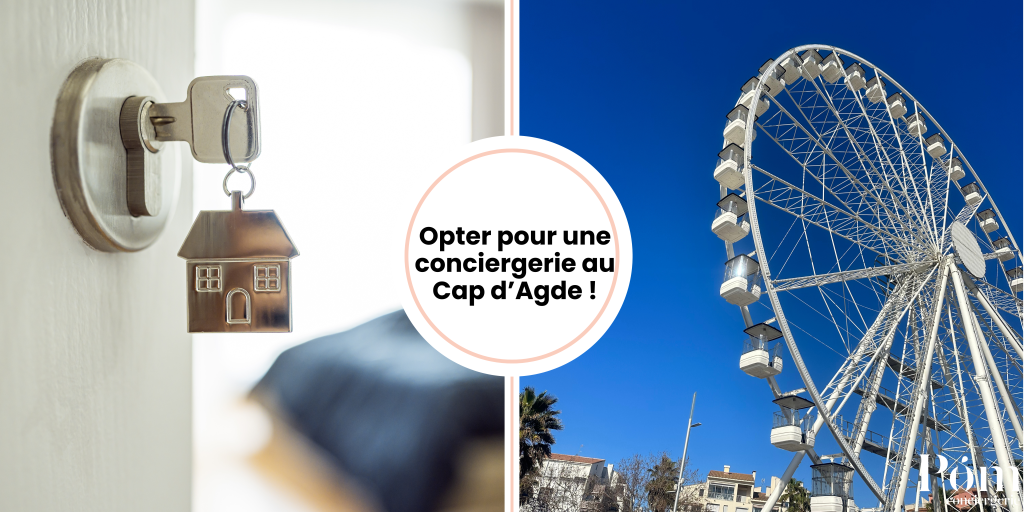 L’intérêt d’opter pour une conciergerie au Cap d’Agde pour vos locations saisonnières
